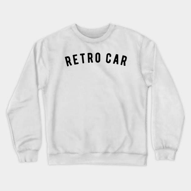 Retro Car Crewneck Sweatshirt by ShirtyLife